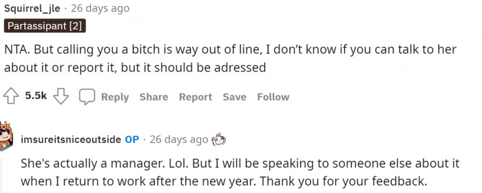 The first comment states that OP is NTA and that the coworker is out of line. However, OP's response reveals that she's actually a manager.