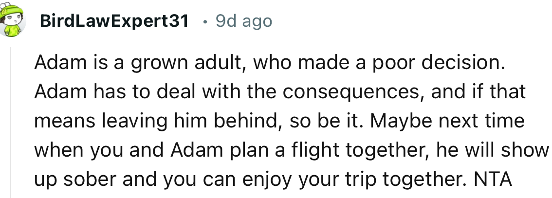 “Adam is a grown adult who made a poor decision. Adam has to deal with the consequences.”