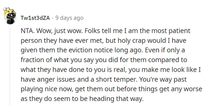 OP's patience is commendable, but it's time to evict the roommates before things get worse.