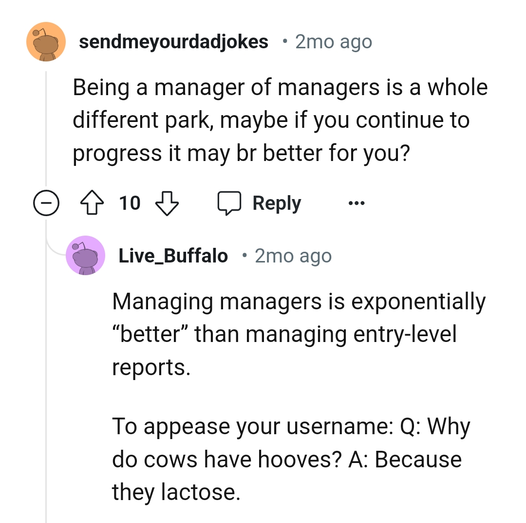 Managing managers is far better