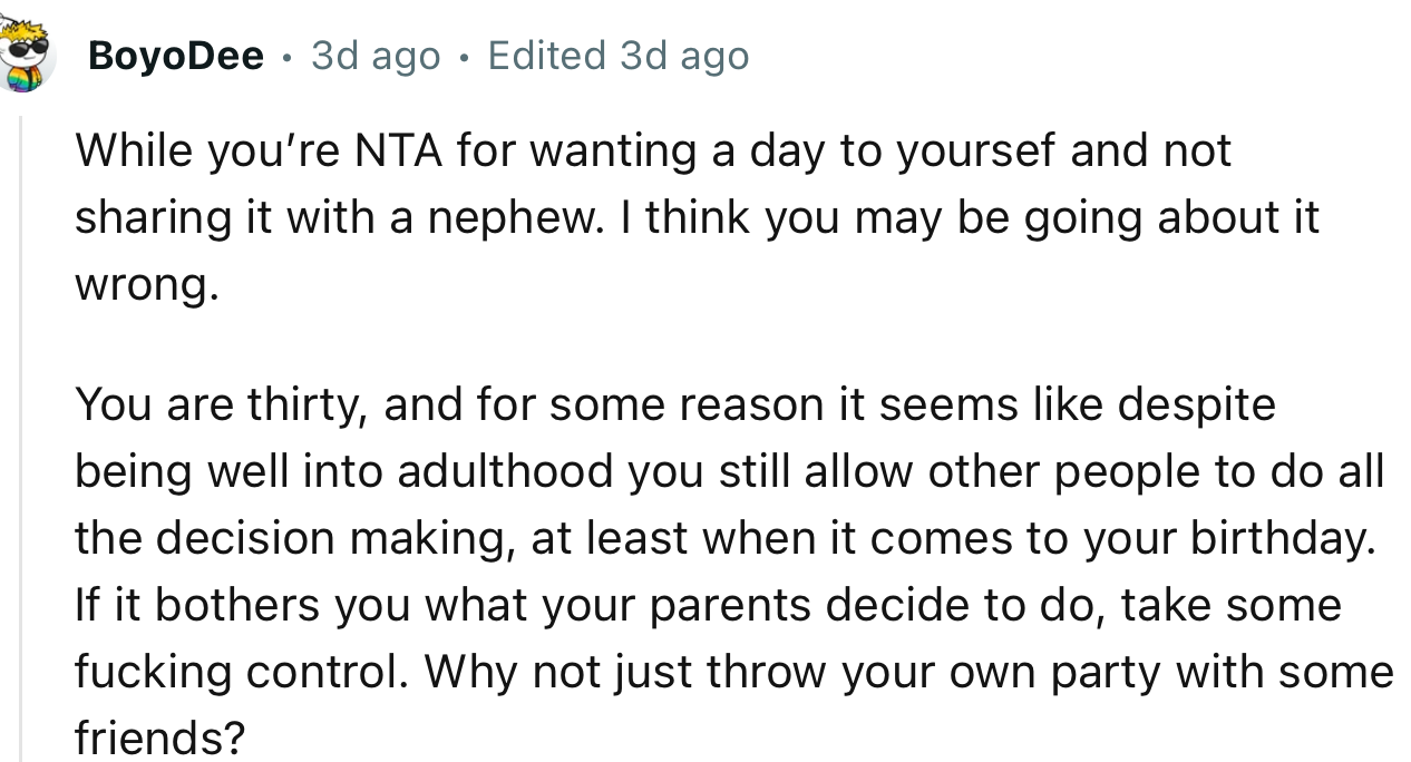 “While you’re NTA for wanting a day to yourself and not sharing it with a nephew, I think you may be going about it wrong.”