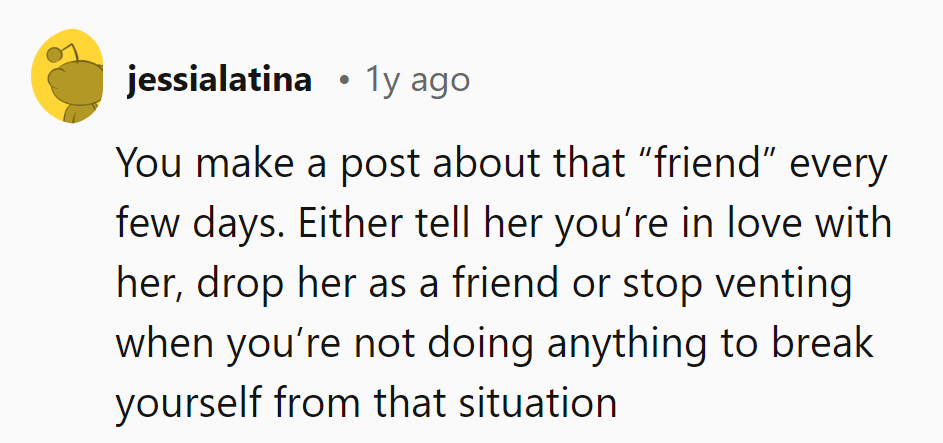 Either shoot the shot, unfriend, or zip it. Endless 'friend zone' posts aren't a good look!