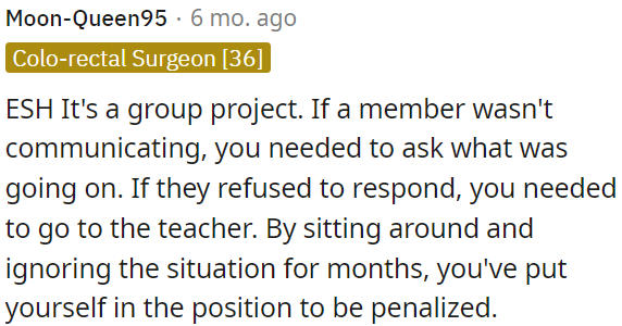 OP is in a group project, and if a member isn't communicating, she should ask what's happening.