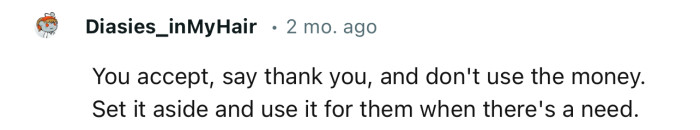 “You Accept, Say Thank You, and Don't Use the Money.”