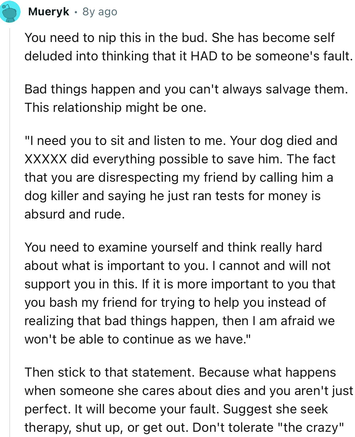 “You need to nip this in the bud. She has become self-deluded into thinking that it HAD to be someone's fault.”