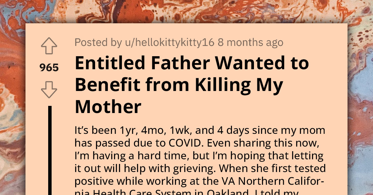 Abusive Father Pockets Donations From Wife's Death After Keeping Her From Getting Medical Care She Needed, Then Expects His Kid To Pay For Everything