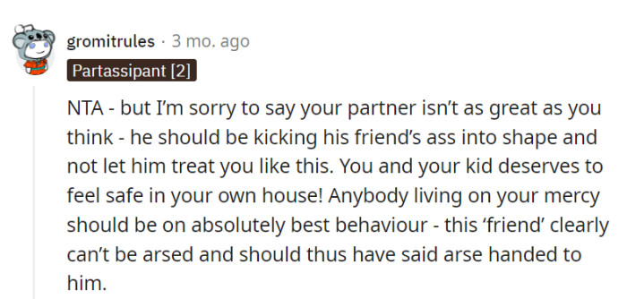 Her partner should be playing bouncer, not bystander. In her home, it's her rules, and 