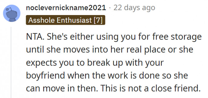 4. Maybe she's just looking for free storage rather than a place to move into
