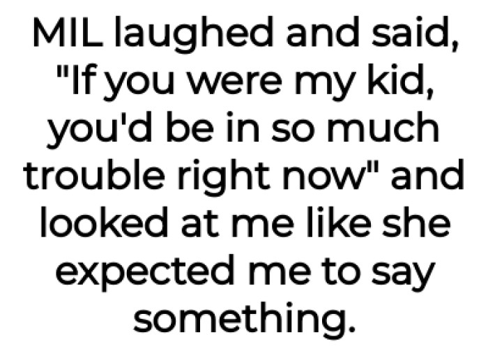 And here is what OP's MIL had to say