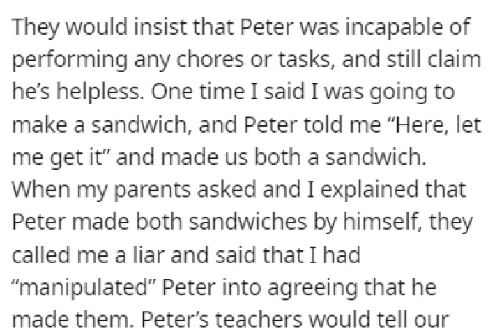 The parents insist that Peter is incapable of doing any chores and that he is helpless on his own