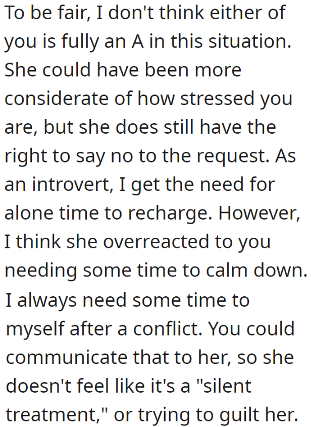 Nobody is in the wrong in this situation. Everyone needs their alone time.