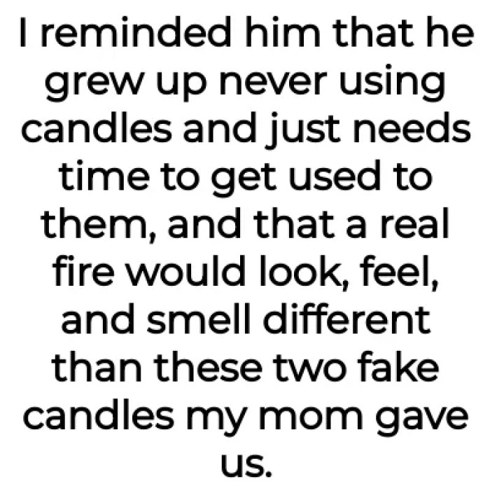 Yeah, he just needs time to get used to them!