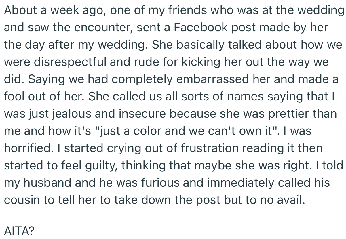 Shortly after, the woman made a post accusing the couple of being rude and jealous of her outfit at the wedding. The post made OP feel terrible and guilty about how it was handled.