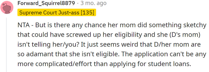 It's strange she doesn't even want to apply for financial benefits.