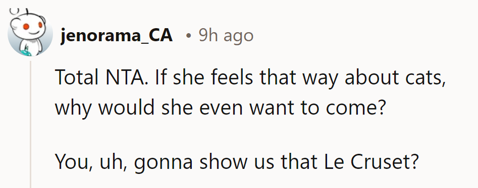 With that cat stance, did she expect a purrsonal invite?