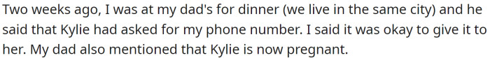 OP had dinner with her father, and he mentioned that Kylie was pregnant and asked if he could give her OP's phone number.