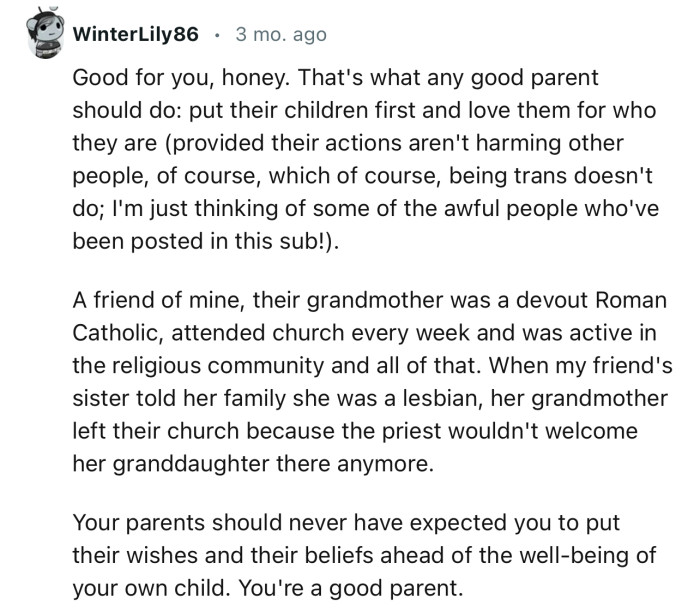 “Good for you, honey. That's what any good parent should do: put their children first.”