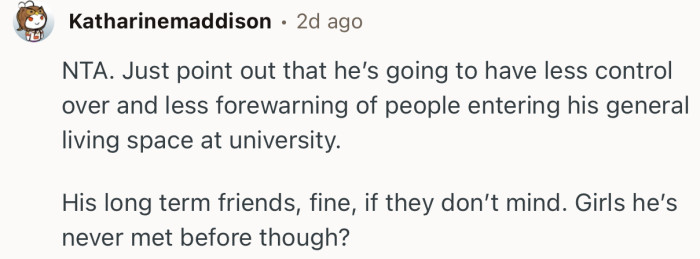 “His long term friends, fine, if they don’t mind. Girls he’s never met before though?”