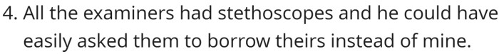 All the examiners had stethoscopes