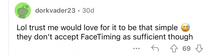 Some people don't even consider video chatting as an option.