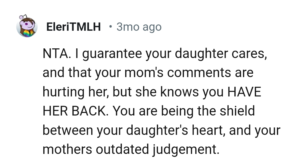 The OP is being a shield for her daughter's heart