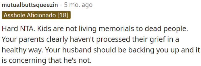 OP made the right decision by declining her parents' request to give her child the name of a deceased family member.