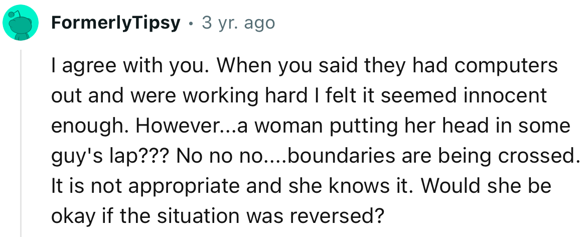 “It is not appropriate and she knows it. Would she be okay if the situation was reversed?”
