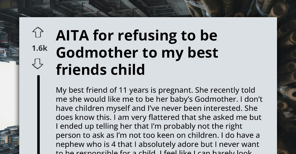 Best Friend Asks For Godmother, Then Admits She Wants Built-In Childcare