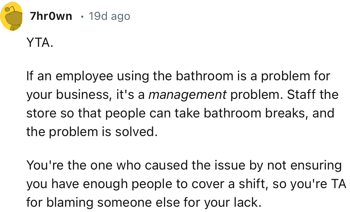 “If an employee using the bathroom is a problem for your business, it's a management problem.”