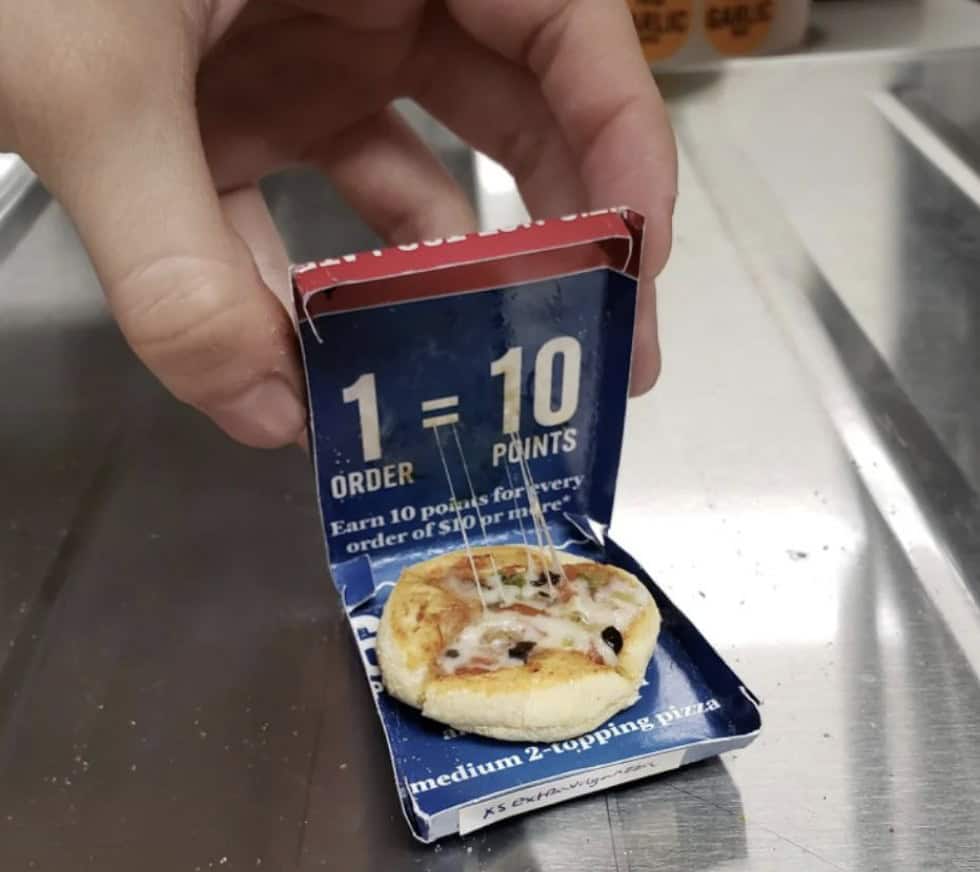 13. “What is this, pizza for ants?”