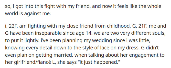A dispute over wedding planning styles has strained OP's friendship with childhood friend G, leaving her feeling isolated and unsupported.