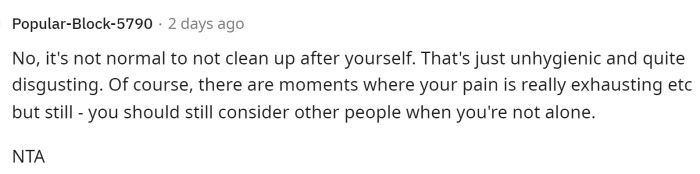 It's absolutely not normal, and most women understand how messy it can be to be on their period, which should make them pay even more attention.