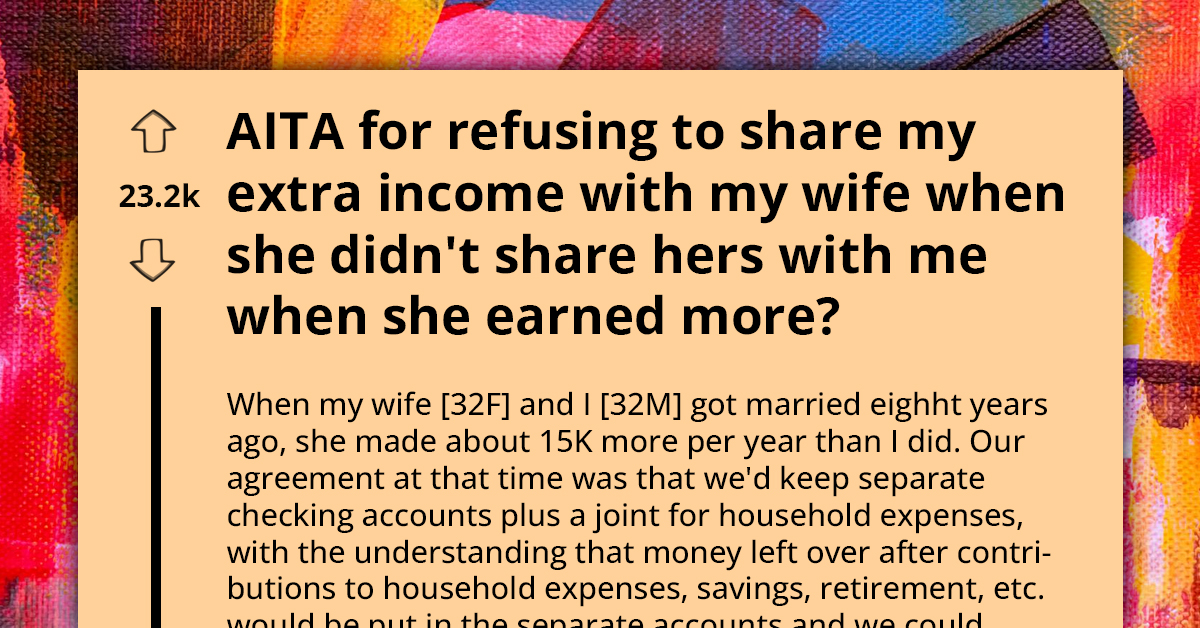 Wife Wanted Separate Accounts When She Was Making More Than Husband, Now Wants To Change That Arrangement