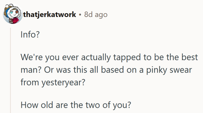 “Best man” might’ve just been childhood nostalgia dressed up as a promise.