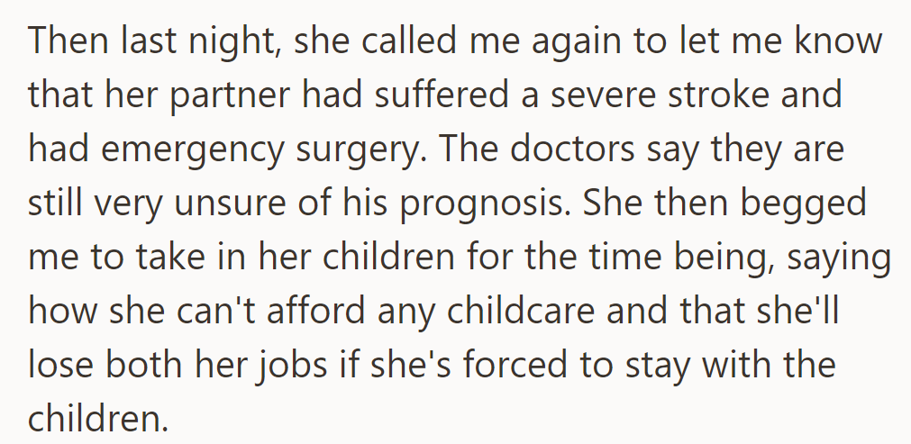 Last night, sister called: partner had a stroke and needs surgery. She begged OP to take the kids, fearing job loss without childcare.
