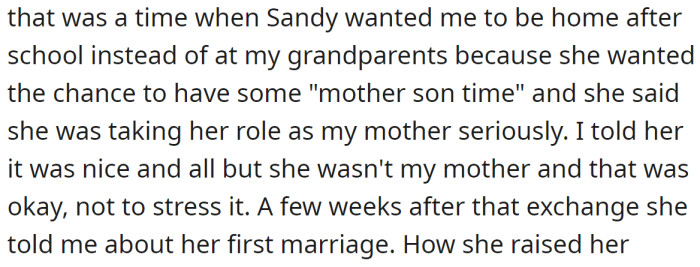 She didn't hide that she wanted to be like a mother to the OP, but the OP didn't want that kind of relationship with her: