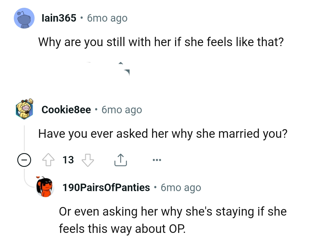 The OP should ask her why she married him