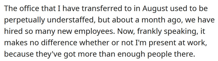 The Redditor says it makes no difference if he's at work or not since there are so many other staff members.