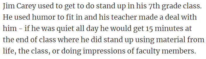 Jim Carey used to get to do stand up in his 7th grade class