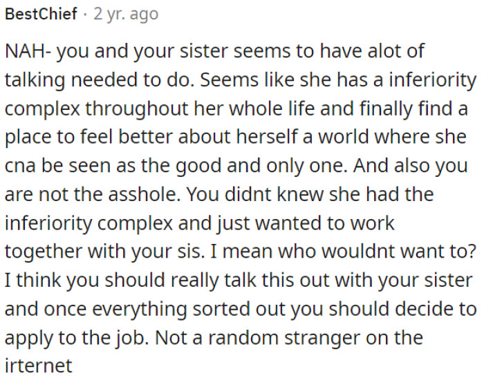 OP's sister seems to have had an inferiority complex for a long time and found a job where she can feel better about herself.