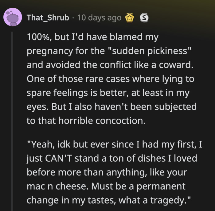 OP really should have taken the non-confrontational route and blamed her pregnancy to explain her food preference