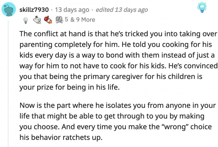 He's completed step one and he's working on the second step which is to isolate OP from her support system