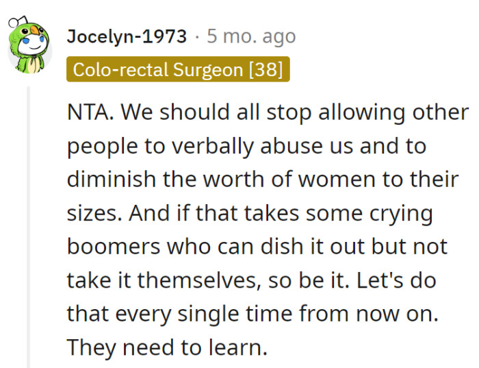 NTA. Ending verbal abuse and size-shaming, even if it means dealing with crying boomers who can't take their own medicine. Lesson learned: Respect is not one-size-fits-all.