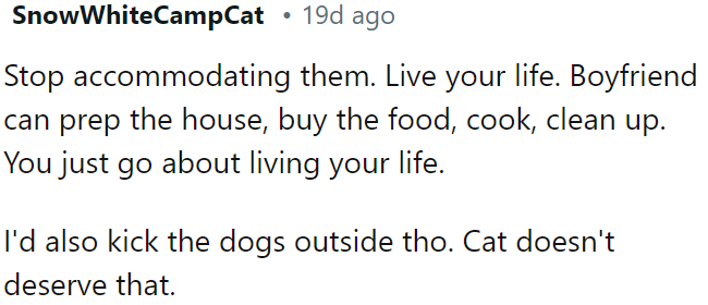 OP should let her boyfriend handle prepping the house, buying the food, cooking, and cleaning up.