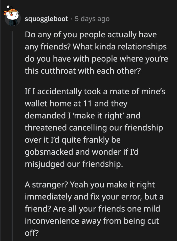 A commenter said this isn't how friendships work and the way Adam talked to OP is not an appropriate approach between friends