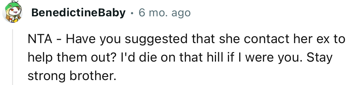 “NTA - Have You Suggested That She Contact Her Ex to Help Them Out?”