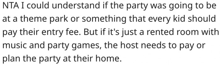 8. The host should pay for the venue or use their home for the party.