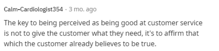 Now, this might just be a quote that really sticks because it's clear that there are many factors that go into how you run your business and interact with customers.