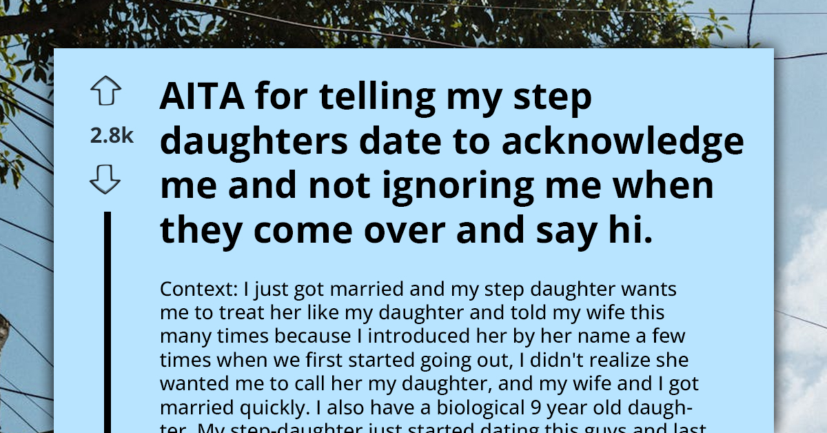 Man Struggles With Stepdaughter Who Demands Equal Treatment But Reprimands Him For Trying