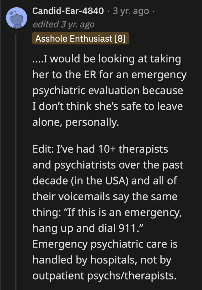 Redditors advised him to contact the emergency hotline or go to an emergency room immediately. His wife needs a psychiatric evaluation.